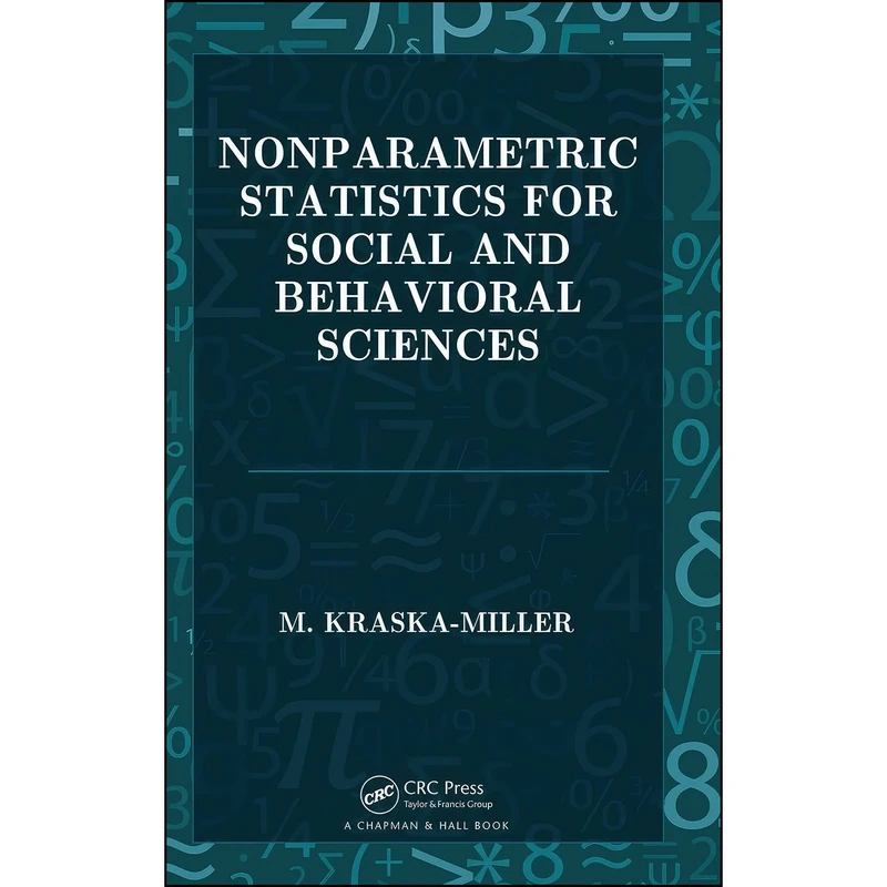 کتاب Nonparametric Statistics for Social and Behavioral Sciences اثر M. Kraska-Miller انتشارات Chapman and Hall/CRC
