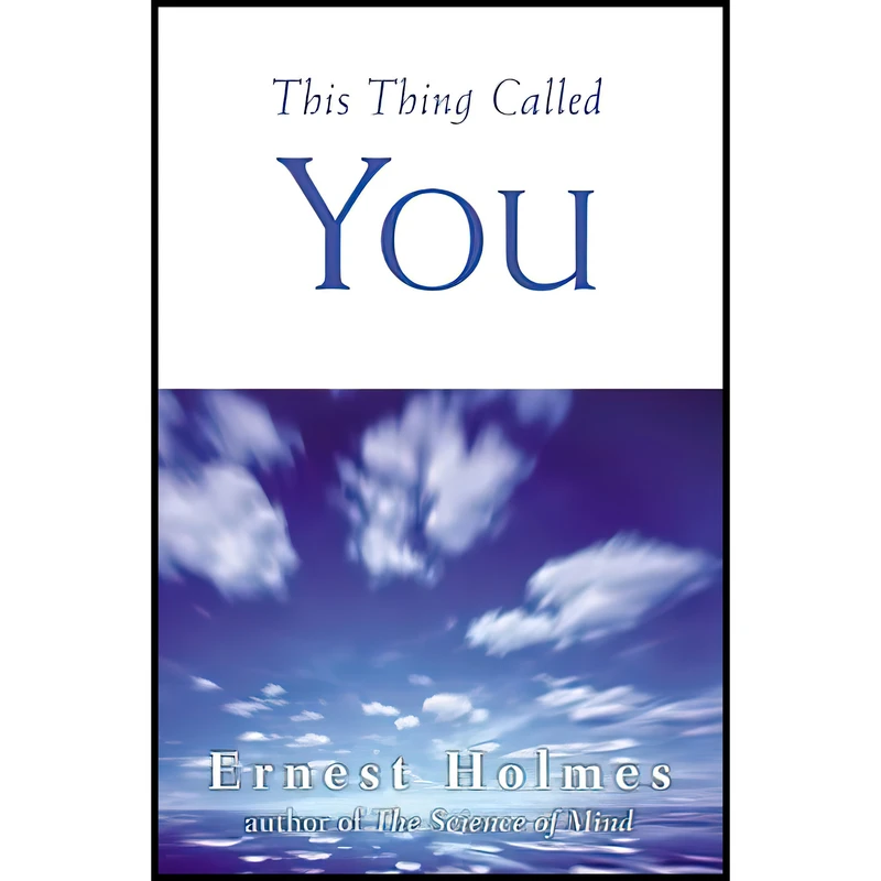کتاب This Thing Called You اثر Ernest Holmes انتشارات Tarcherperigree