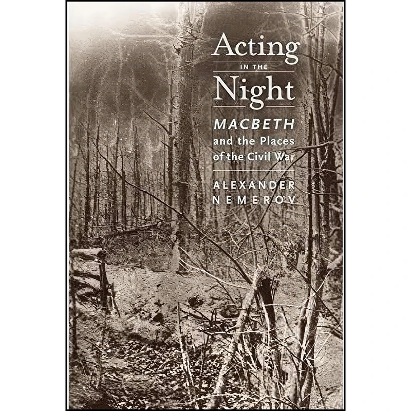 کتاب Acting in the Night اثر Alexander Nemerov انتشارات University of California Press