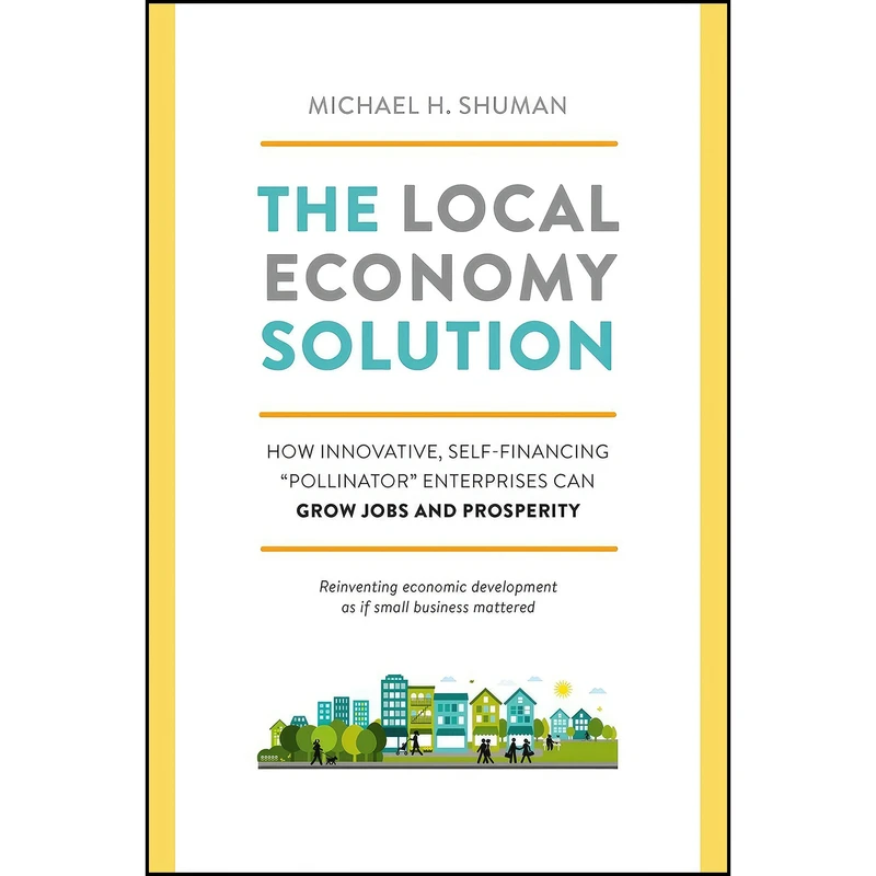 کتاب The Local Economy Solution اثر Michael H. Shuman انتشارات Chelsea Green Publishing