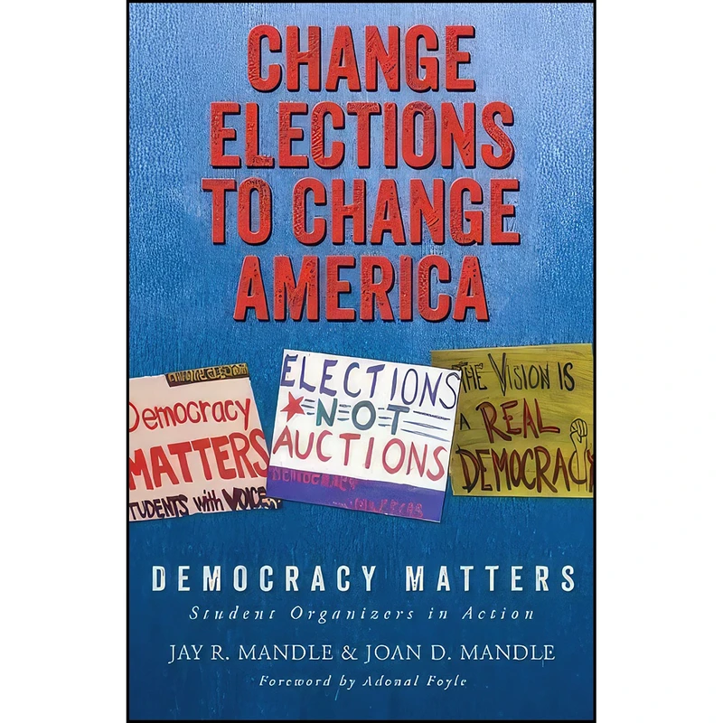 کتاب Change Elections to Change America اثر جمعي از نويسندگان انتشارات Prospecta Press