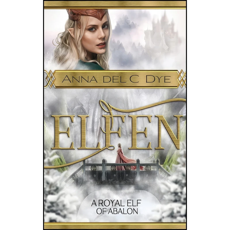 کتاب A Royal Elf of Abalon اثر Anna del C. Dye انتشارات تازه ها