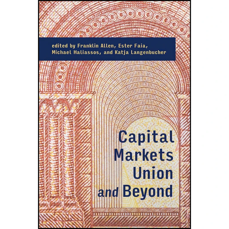 کتاب Capital Markets Union and Beyond  اثر جمعي از نويسندگان انتشارات The MIT Press