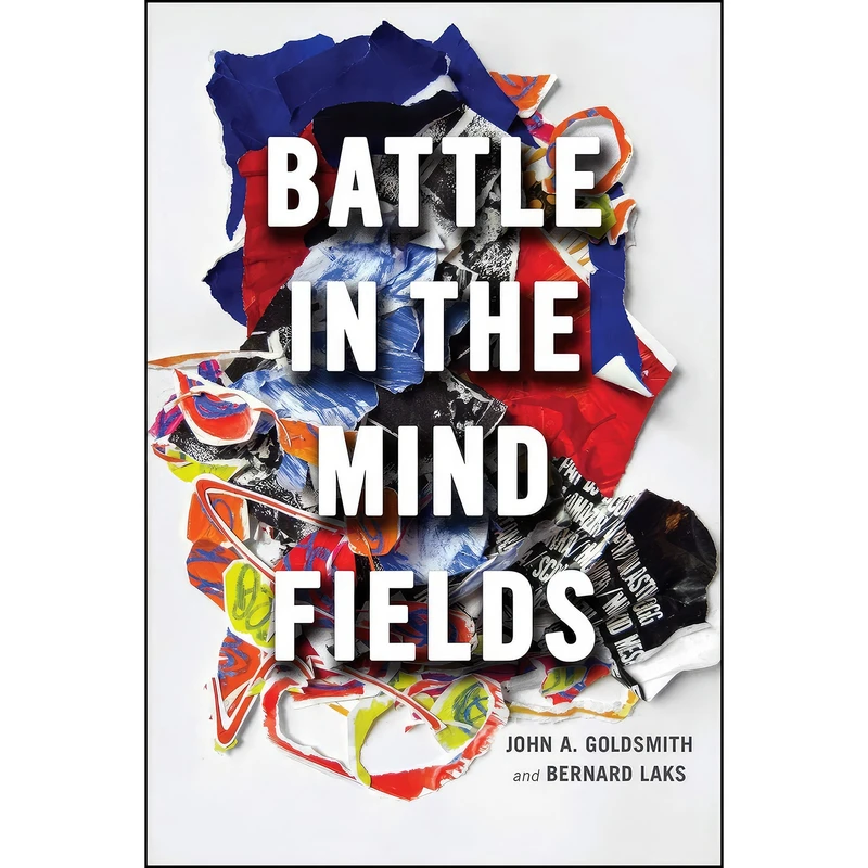 کتاب Battle in the Mind Fields اثر John A. Goldsmith and Bernard Laks انتشارات University of Chicago Press