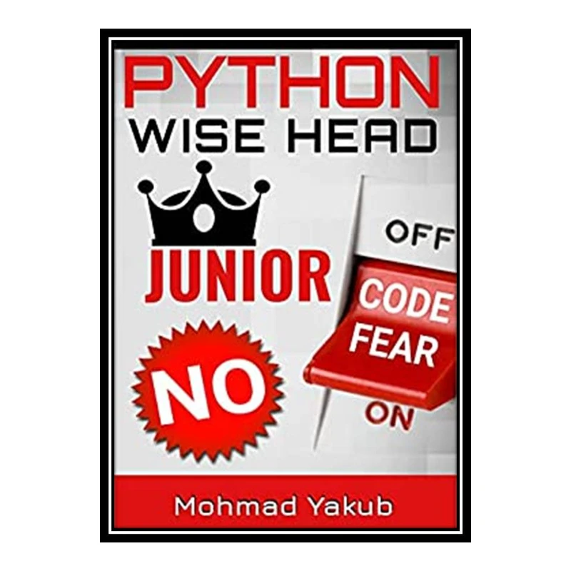 کتاب Python Wise Head Junior اثر Mohmad Yakub انتشارات مؤلفین طلایی