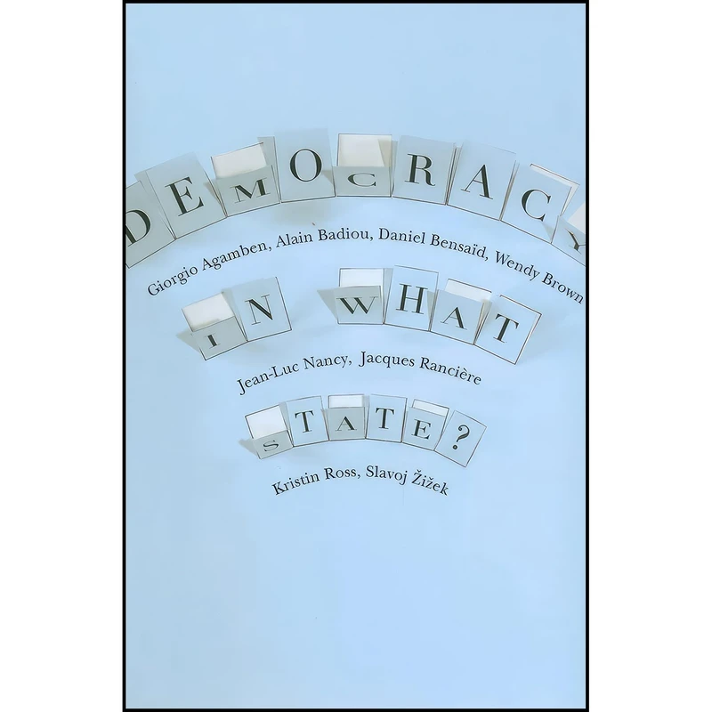 کتاب Democracy in What State?  اثر جمعی از نویسندگان انتشارات Columbia University Press