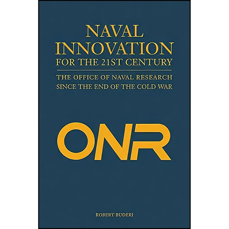 کتاب Naval Innovation for the 21st Century اثر Robert Buderi انتشارات Naval Institute Press