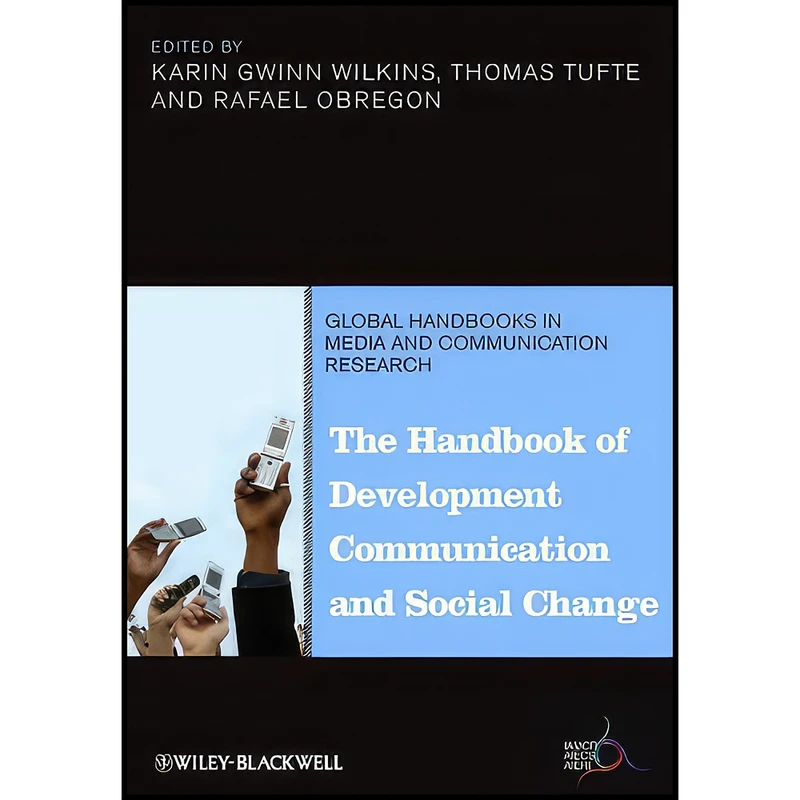 کتاب The Handbook of Development Communication and Social Change  اثر جمعي از نويسندگان انتشارات Wiley-Blackwell