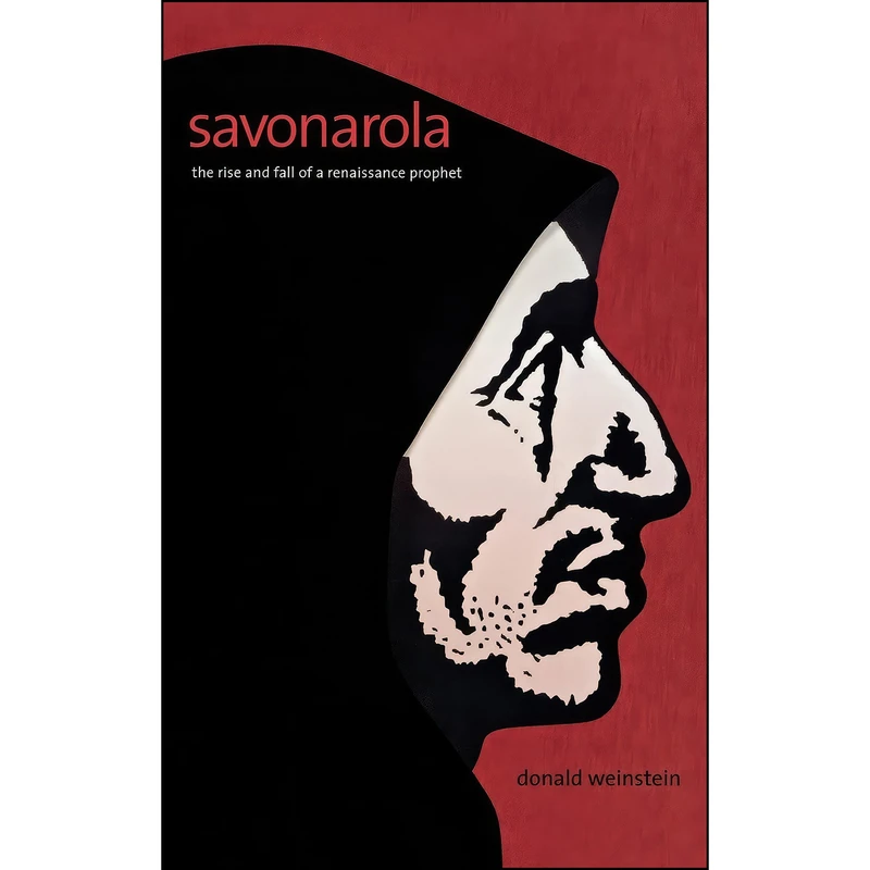 کتاب Savonarola اثر Donald Weinstein انتشارات Yale University Press
