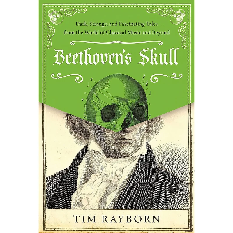 کتاب Beethovens Skull اثر Tim Rayborn انتشارات Skyhorse