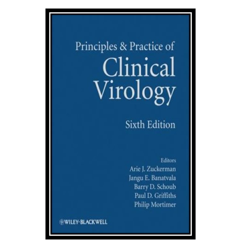 کتاب Principles and Practice of Clinical Virology اثر جمعی از نویسندگان انتشارات مؤلفین طلایی