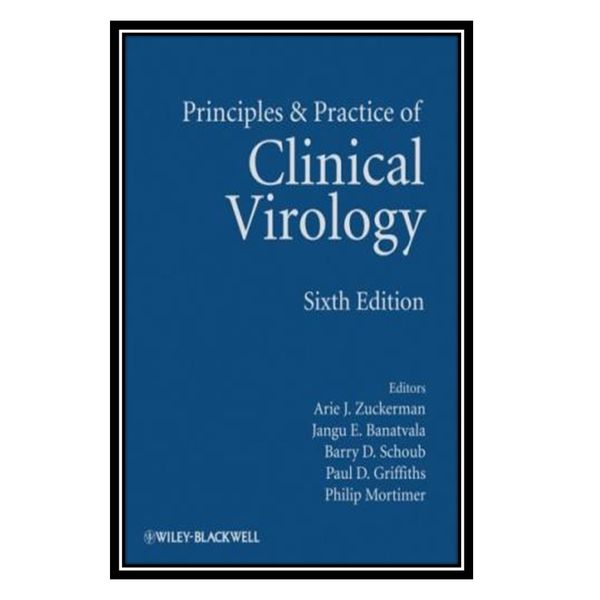 کتاب Principles and Practice of Clinical Virology اثر جمعی از نویسندگان انتشارات مؤلفین طلایی کتاب Principles and Practice of Clinical Virology اثر جمعی از نویسندگان انتشارات مؤلفین طلایی