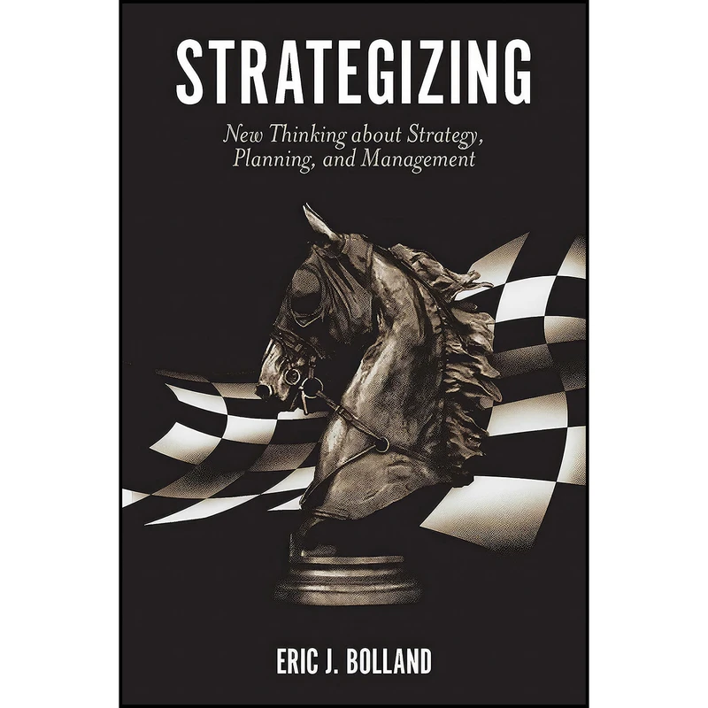 کتاب Strategizing اثر Eric J. Bolland انتشارات Emerald Publishing