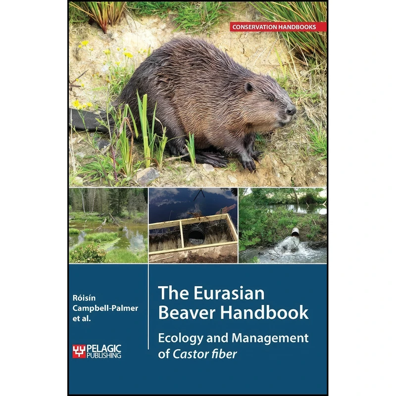 کتاب The Eurasian Beaver Handbook اثر جمعي از نويسندگان انتشارات Pelagic Publishing