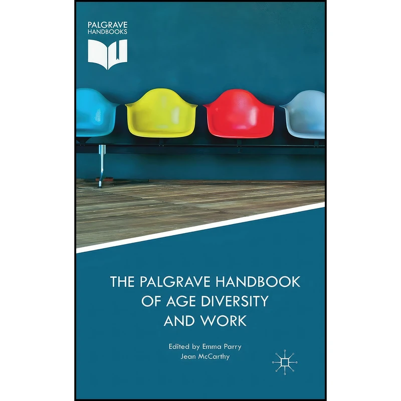 کتاب The Palgrave Handbook of Age Diversity and Work اثر Emma Parry and Jean McCarthy انتشارات Palgrave Macmillan