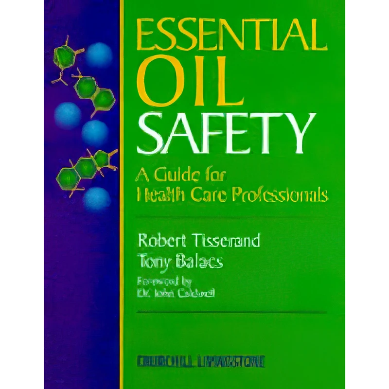 کتاب Essential Oil Safety اثر Robert Tisserand and Tony Balacs انتشارات Churchill Livingstone