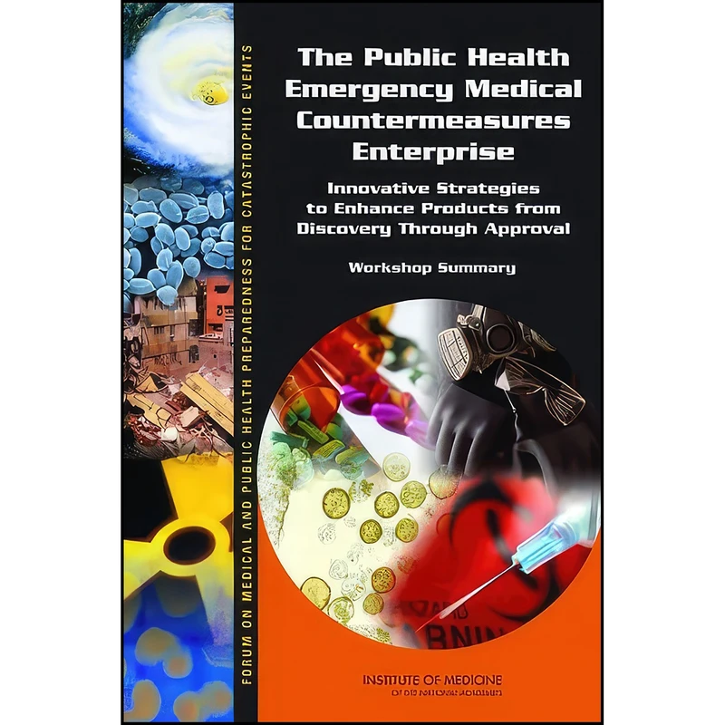 کتاب The Public Health Emergency Medical Countermeasures Enterprise اثر جمعي از نويسندگان انتشارات National Academies Press
