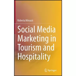 کتاب Social Media Marketing in Tourism and Hospitality اثر Roberta Minazzi انتشارات Springer