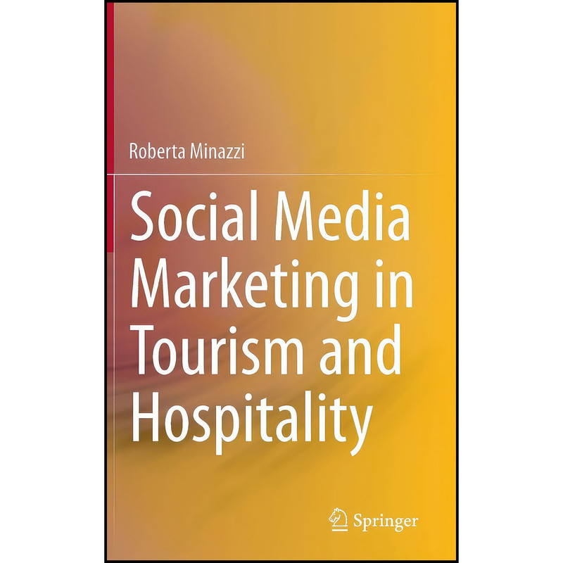 کتاب Social Media Marketing in Tourism and Hospitality اثر Roberta Minazzi انتشارات Springer