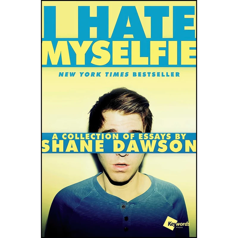 کتاب I Hate Myselfie اثر Shane Dawson انتشارات Atria/Keywords Press