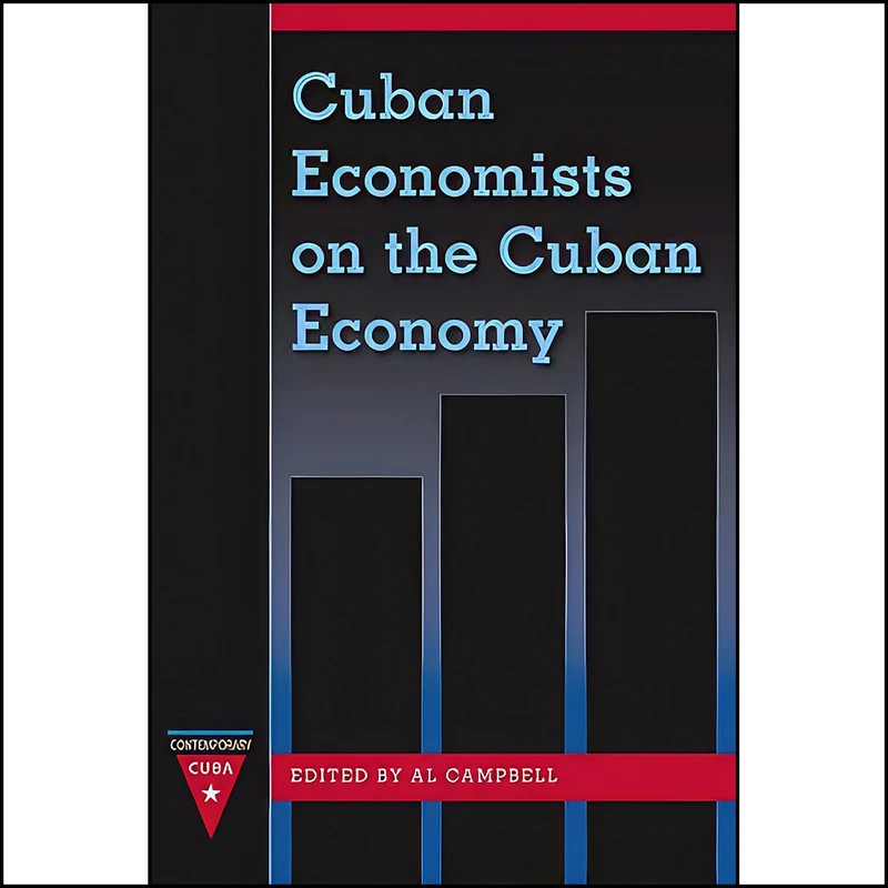 کتاب Cuban Economists on the Cuban Economy  اثر Al Campbell انتشارات University Press of Florida
