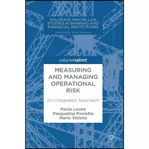 کتاب Measuring and Managing Operational Risk اثر جمعي از نويسندگان انتشارات Palgrave Macmillan