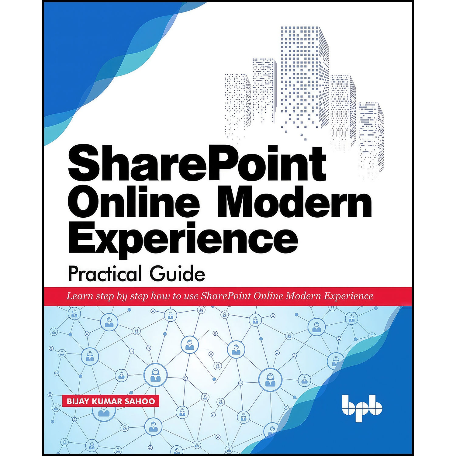 کتاب SharePoint Online Modern Experience Practical Guide اثر جمعي از نويسندگان انتشارات بله