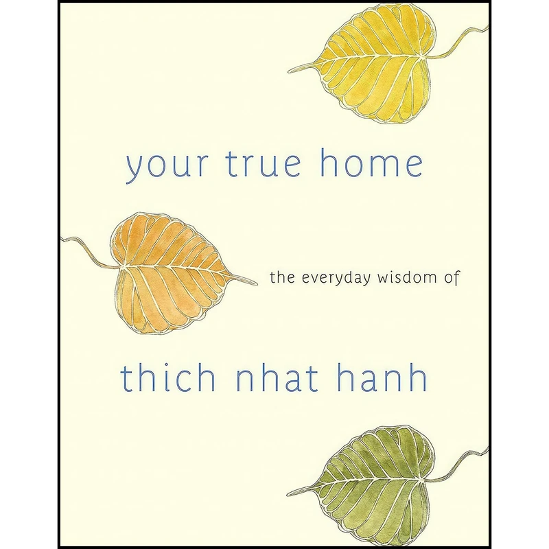 کتاب Your True Home اثر Thich Nhat Hanh and Melvin McLeod انتشارات Shambhala