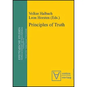 کتاب Principles of Truth  اثر Volker Halbach and Leon Horsten انتشارات De Gruyter