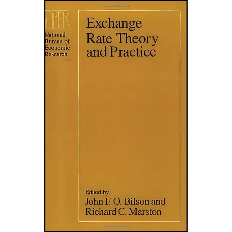 کتاب Exchange Rate Theory and Practice  اثر جمعي از نويسندگان انتشارات University of Chicago Press