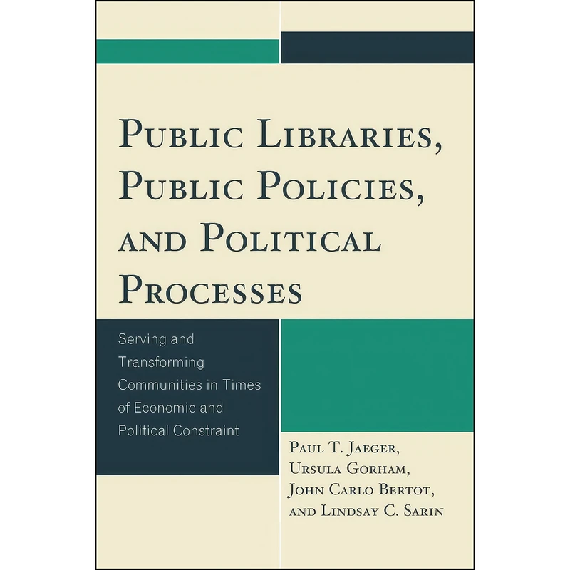 کتاب Public Libraries, Public Policies, and Political Processes اثر جمعي از نويسندگان انتشارات بله