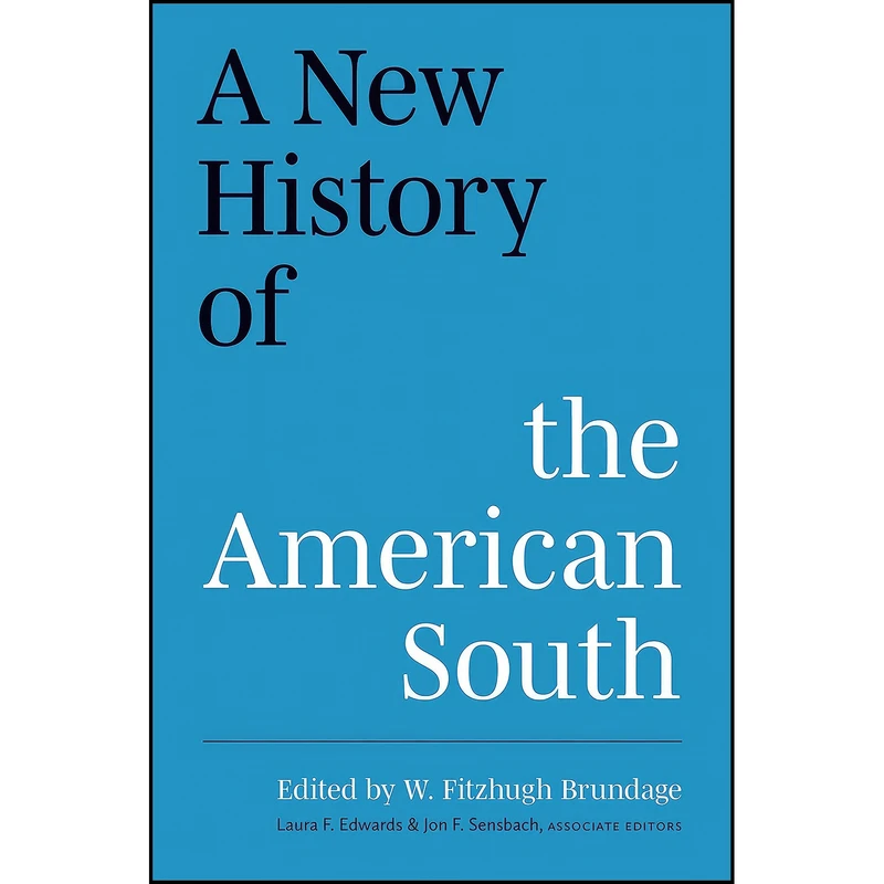 کتاب A New History of the American South  اثر جمعي از نويسندگان انتشارات The University of North Carolina Press