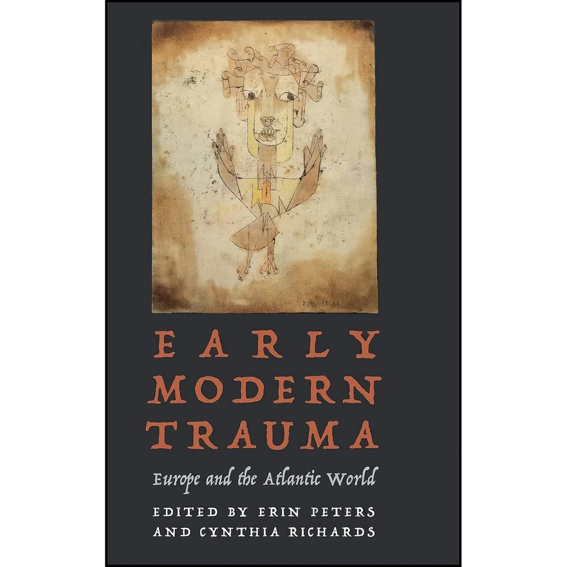 کتاب Early Modern Trauma اثر Erin Peters and Cynthia Richards انتشارات University of Nebraska Press