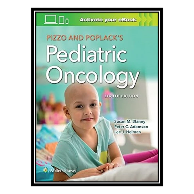 کتاب Pizzo & Poplacks Pediatric Oncology اثر جمعی از نویسندگان انتشارات مؤلفین طلایی