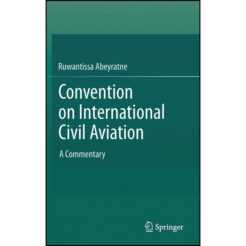 کتاب Convention on International Civil Aviation اثر Ruwantissa Abeyratne انتشارات Springer