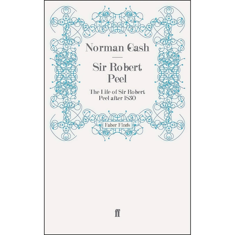 کتاب Sir Robert Peel اثر Norman Gash انتشارات Faber and Faber