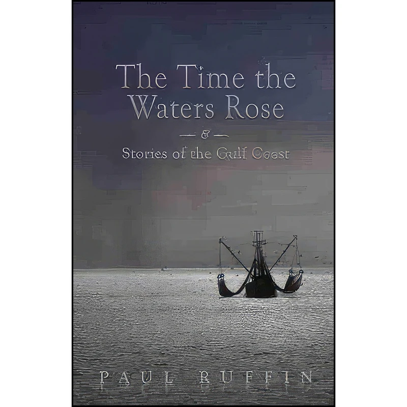 کتاب The Time the Waters Rose اثر Paul Ruffin انتشارات University of South Carolina Press