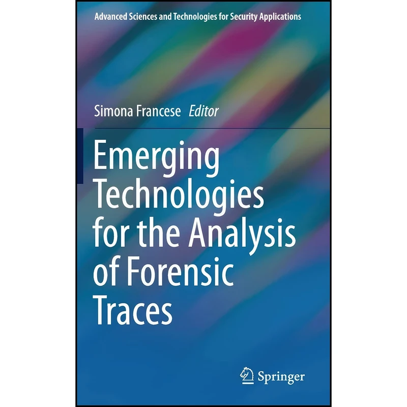 کتاب Emerging Technologies for the Analysis of Forensic Traces  اثر Simona Francese انتشارات Springer