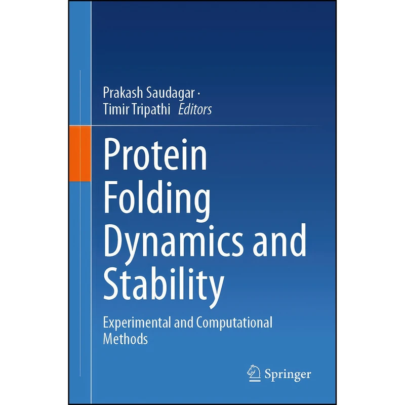 کتاب Protein Folding Dynamics and Stability اثر Prakash Saudagar,Timir Tripathi انتشارات Springer