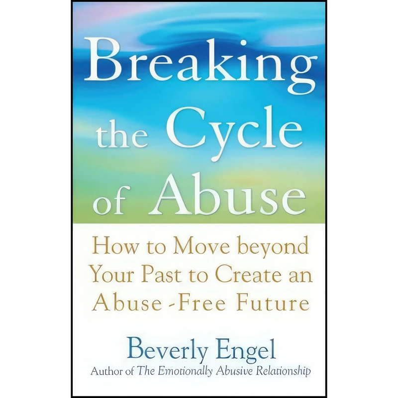 کتاب Breaking the Cycle of Abuse اثر Beverly Engel انتشارات Wiley