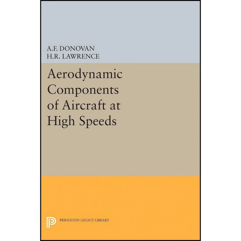 کتاب Aerodynamic Components of Aircraft at High Speeds  اثر Allen F. Donovan انتشارات Princeton University Press