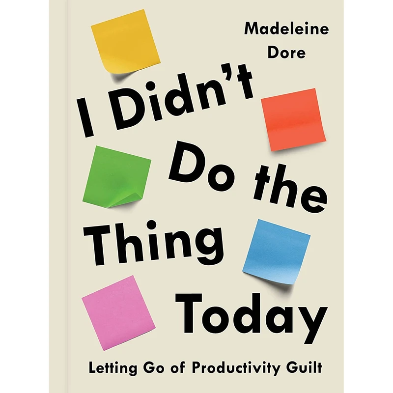 کتاب I Didnt Do the Thing Today اثر Madeleine Dore انتشارات Avery