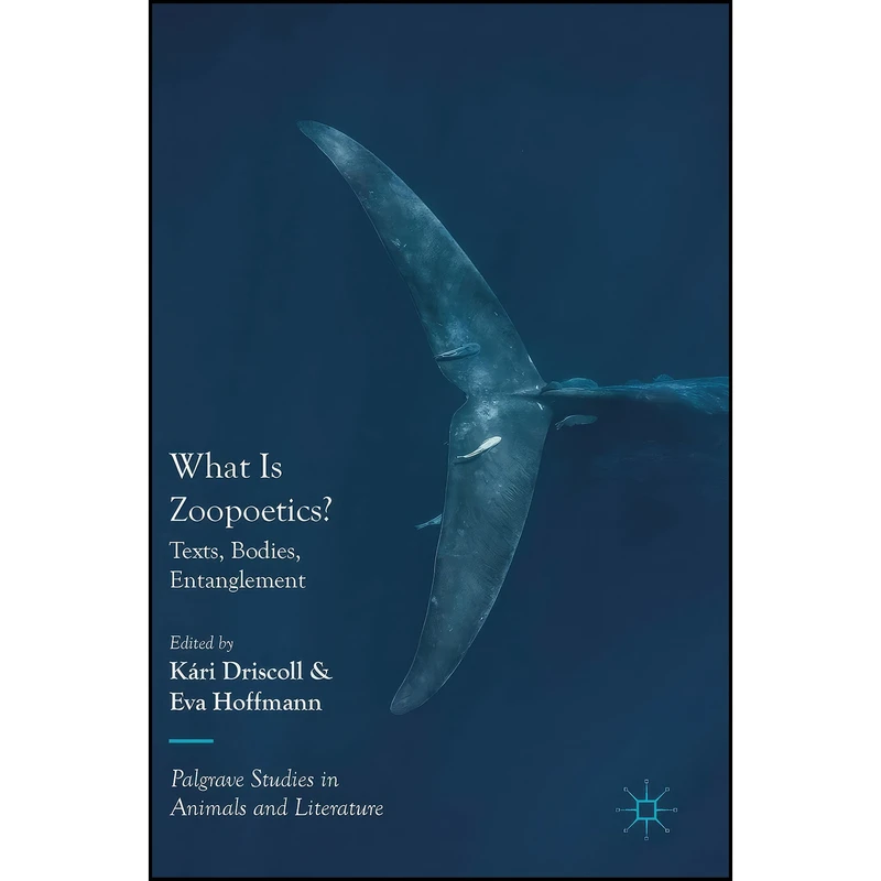 کتاب What Is Zoopoetics? اثر جمعي از نويسندگان انتشارات Palgrave Macmillan 