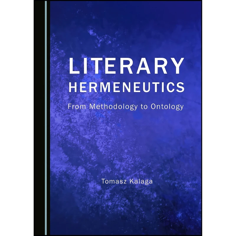 کتاب Literary Hermeneutics اثر Tomasz Kalaga انتشارات Cambridge Scholars Publishing