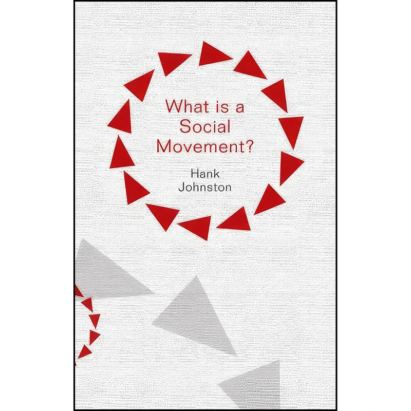 کتاب What is a Social Movement?  اثر Hank Johnston انتشارات Polity