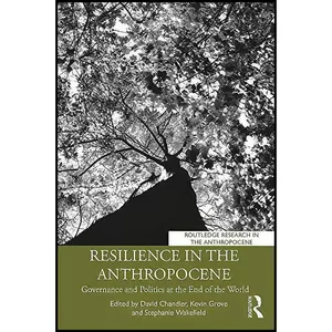 کتاب Resilience in the Anthropocene  اثر David Chandler انتشارات Routledge