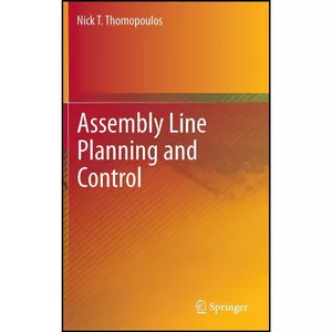 کتاب Assembly Line Planning and Control اثر Nicholas T. Thomopoulos انتشارات Springer
