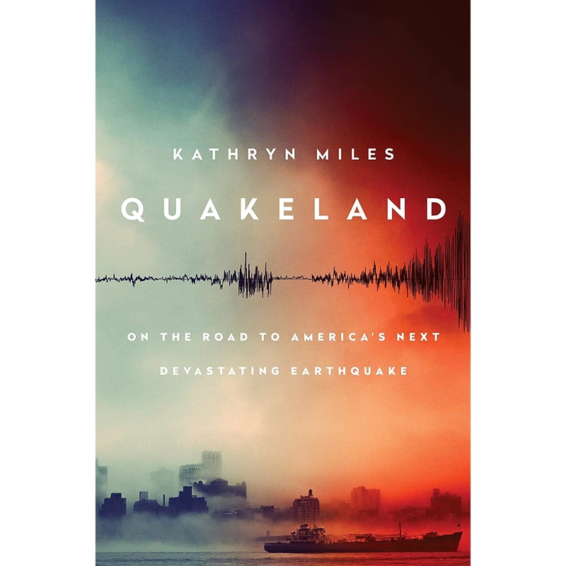 کتاب Quakeland اثر Kathryn Miles انتشارات Dutton