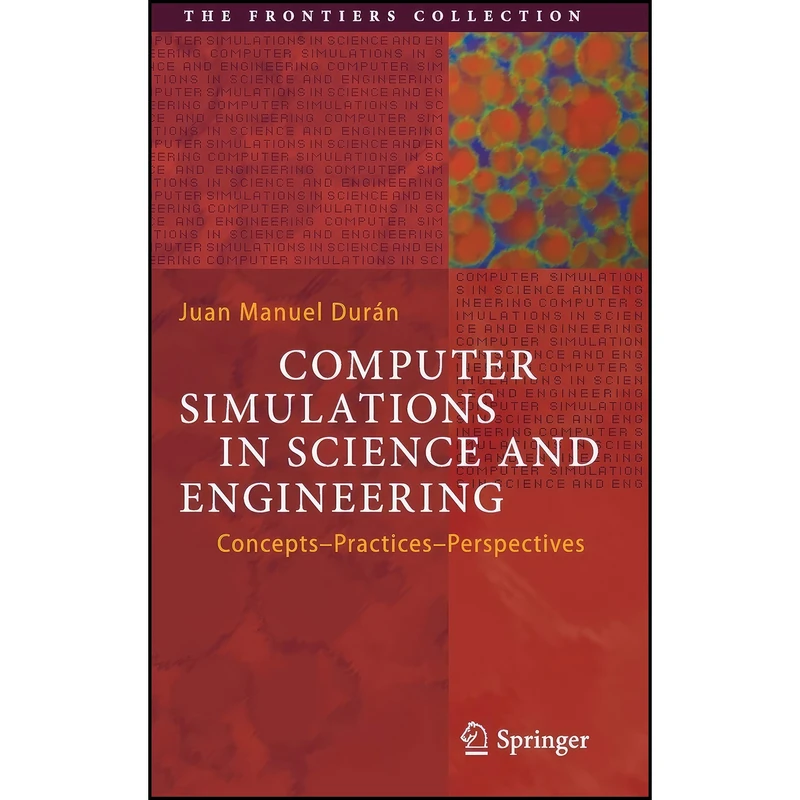 کتاب Computer Simulations in Science and Engineering اثر Juan Manuel Duran انتشارات Springer
