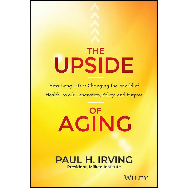 کتاب The Upside of Aging اثر Paul Irving انتشارات Wiley
